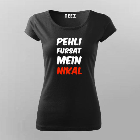 Pehli Fursat Mein Nikal T-shirt For Women