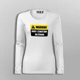 Warning May Contain Alcohol Funny Alcohol T-Shirt For Women