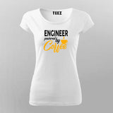 Engineer Powered By Coffee  T-Shirt For Women Online