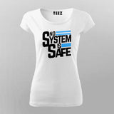 No System Is Safe T-shirt For Women