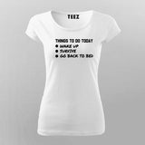 Things To Do Today Wake Up Survive Go Back To Bed T-Shirt For Women Online