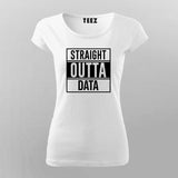 Straight Outta Data T-Shirt For Women