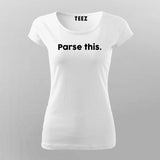 Parse This T-Shirt For Women