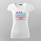 Is It Monday Yet Funny Stock Market Trader T-Shirt For Women India
