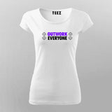 Outwork Everyone Motivational Gym T-Shirt For Women India 