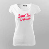 Livin The Dream T-Shirt For Women