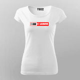 I Am Canon Round Neck T-Shirt For Women  Online