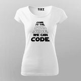 Come To The Dork Side We Can Code T-shirt For Women