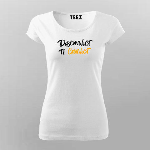 Disconnect to Connect Classic T-Shirt For Women Online