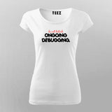 Do Not Disturb On Going Debugging T-Shirt For Women