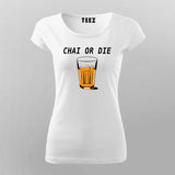 Chai or Die Hindi T-shirt for Women