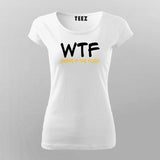 WTF Where's  My Food T-Shirt For Women