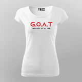 GOAT - Greatest Of All The Time  T-Shirt For Women