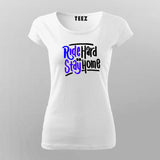 Ride Hard Or Stay Home T-Shirt For Women