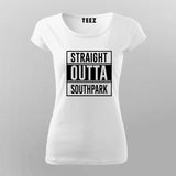 Straight Outta South Park  T-Shirt For Women India