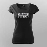 Who left the nag of idiots open t shirt for Women