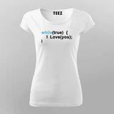 While (True) I Love You Programming  T-Shirt For Women