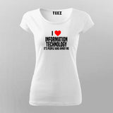 I love Information Technology, It's People Who annoy me Women Programming T-shirt Online India