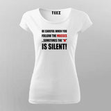 Be Careful When You Follow The Masses Sometimes The "M" Is Silent T-Shirt For Women India