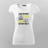 A day without coding T-Shirt For Women