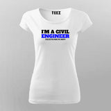 I'm a Civil Engineer, Unless you make me Angry  T-Shirt For Women