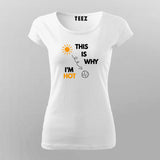 This Is Why I' m Hot T-Shirt For Women