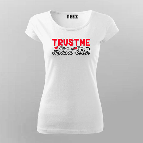 Trust Me, I'm a Pro Medical Coder Tee