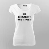 In ChatGPT We Trust - AI Enthusiast Women's T-Shirt