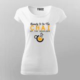 Beauty Is In The Chai of The beholder T-Shirt For Women India