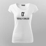 Ok Totally Chilled – Relax in Style T-Shirt