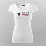 Yoga Now Wine Later Funny T-Shirt For Women