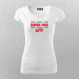 Tum Karo Toh Sadda Haq Hum Kare Toh Wtf T-shirt For Women