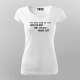 You Miss 100 Of The Shots You Don't Take  T-Shirt For Women