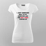 I Just Sneezed Next To My Computer And The Anti Virus Popped Up T-Shirt For Women Online