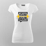 Life Has Ups And Downs We Call Them Squats Gym T-shirt For Women