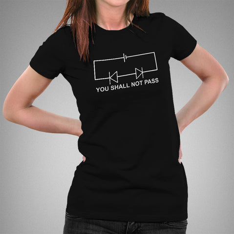You Shall Not Pass! Circuit Funny Science T-shirt For Women
