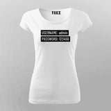 User Name and Password funny T-Shirt For Women