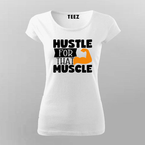 Hustle For That Muscles Gym Motivational T-shirt For Women –