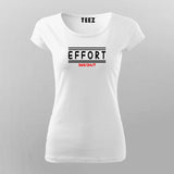 Effort 365 24/7 Motivational Work Hard T-shirt from Teez