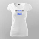 I Enjoy The Romantic Walks Through The Data Center T-Shirt For Women