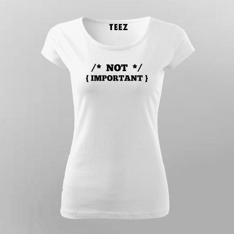 NOT IMPORTANT T-Shirt For Women