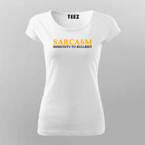 Sarcasm Immunity To Bullshit T-Shirt For Women
