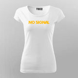 No Signal T-Shirt For Women