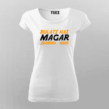 Bulati Hai Magar Jaaneka Nahi  T-Shirt For Women Online