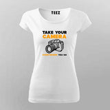 Take Your Camera Everywhere You Go T-Shirt For Women