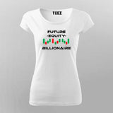 Forex Billionaire Equity T-Shirt For Women