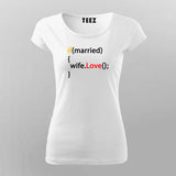 Love your Wife - Programmer Humour  T-Shirt For Women Online