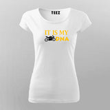It Is My DNA Bike  T-shirt For Women