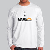 I Am The 99 Percent Of All Software Bugs Funny Programmer Full Sleeve T-Shirt For Men India