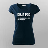 Deja Poo The Feeling Of Hearing This Crap Before T-Shirt For Women